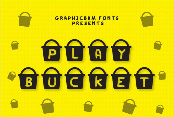 Play Bucket: The Perfect Font for Creative Projects and Engaging Designs